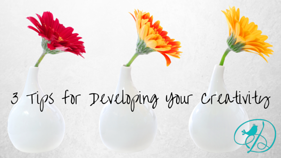 Developing Your Creativity - DancingDishAndDecor.com