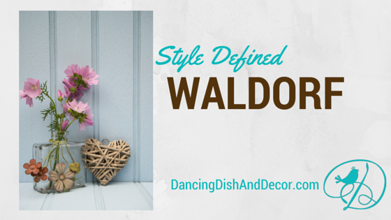Waldorf Style DancingDishAndDecor.com