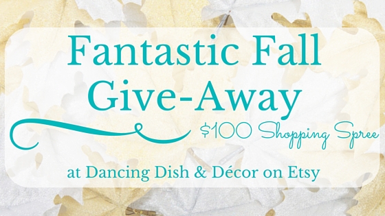 Fall Give-away, DancingDishAndDecor.com