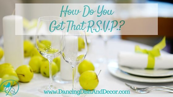 How Do YouGet That R.S.V.P.-www.DancingDishAndDecor.com